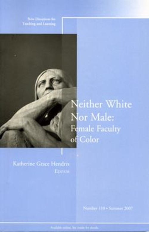Neither White nor Male No. 110 : Female Faculty of Color Perfect