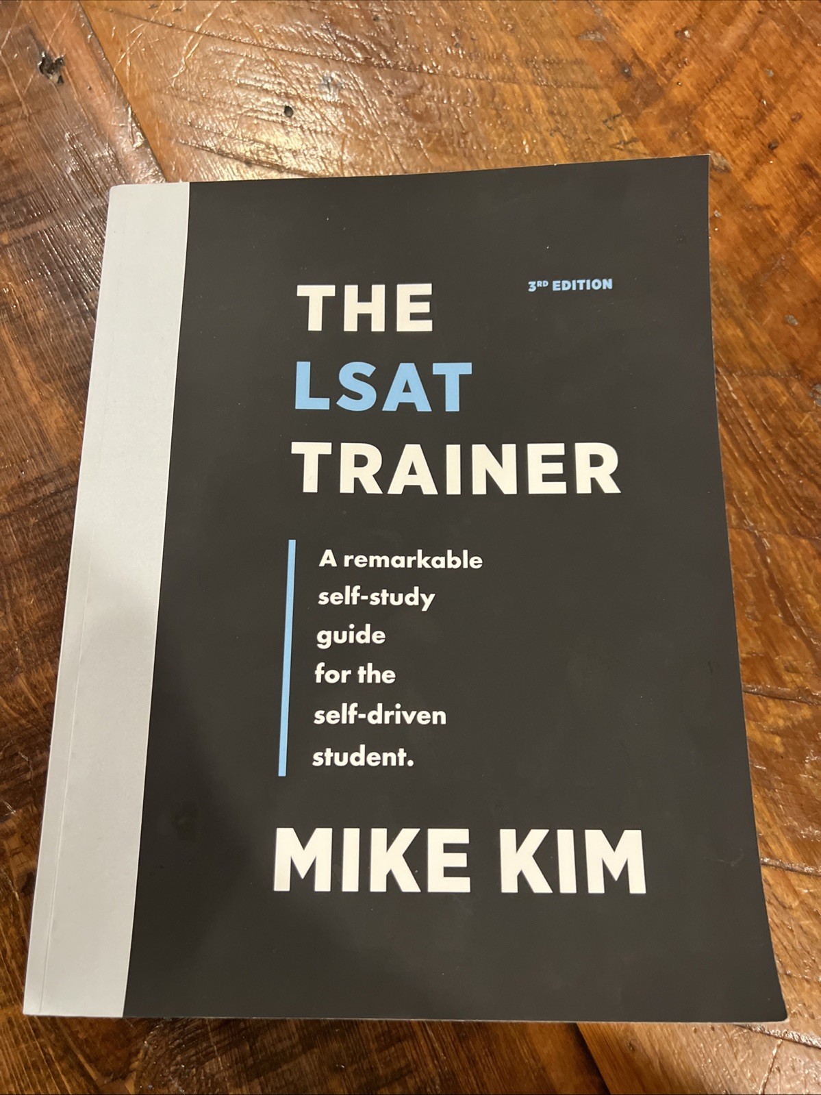 LSAT Trainer : A Remarkable Self-Study Guide for the Self-Driven Student by Mike