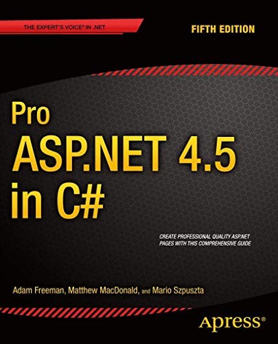 Pro ASP.NET 4.5 in C# By Adam Freeman,Matthew MacDonald,Mario Sz