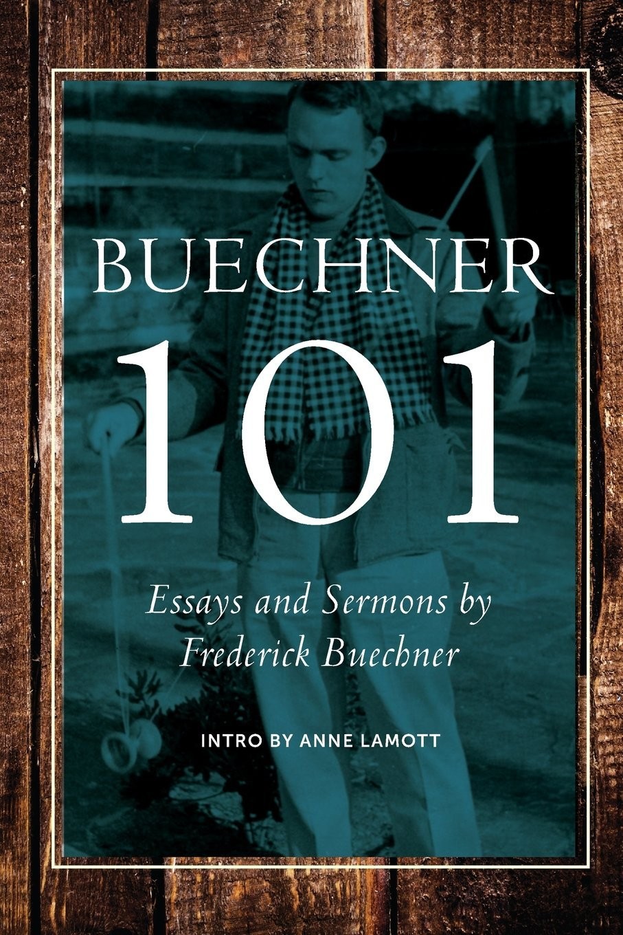 Buechner 101: Essays and Sermons by Frederick Buechner – paperback Buechner,…