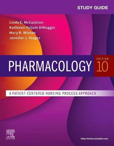 Study Guide for Pharmacology: A Patient-Centered Nursing Process Approach – GOOD