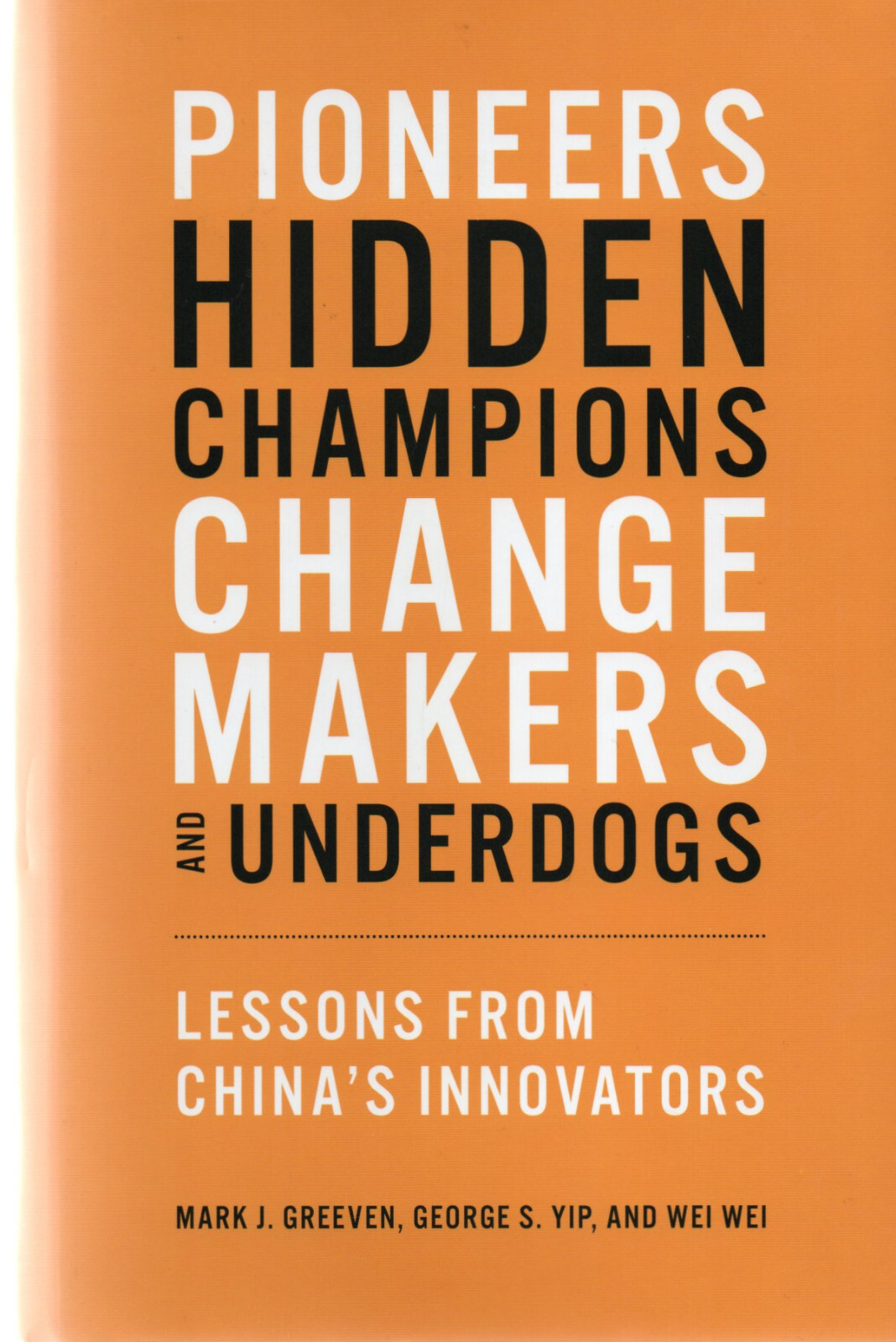 George Yip SIGNED Pioneers Hidden Champions Changemakers China Greeven Wei Wei