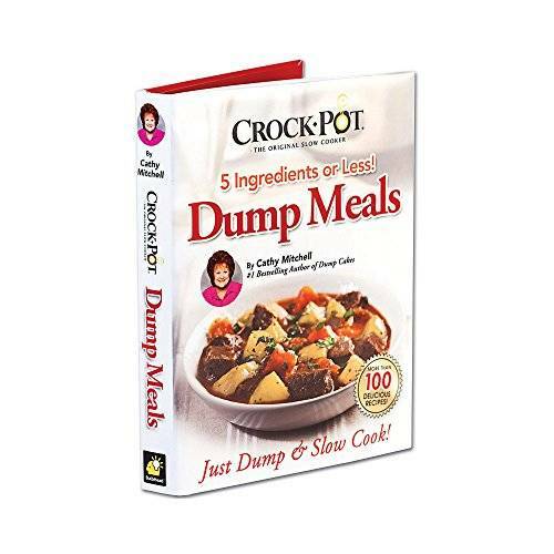 Crock Pot Dump Meals, 5 Ingredients or Less, Just Dump and Slow Cook – VERY GOOD