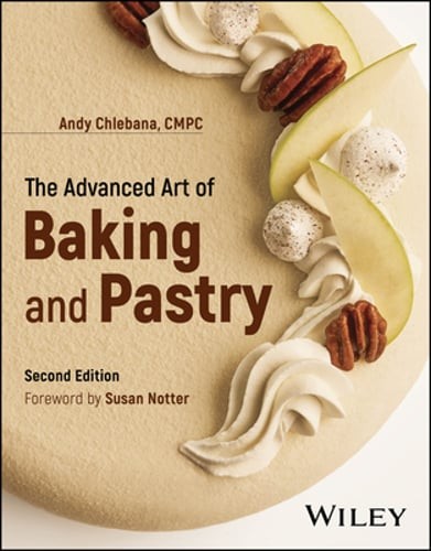 The Advanced Art of Baking and Pastry by R Andrew Chlebana: Used