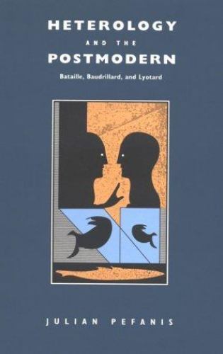 Heterology and the Postmodern: Bataille, Baudrillard, and Lyotard…