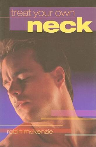 Out Of Print – Treat Your Own Neck 4th Ed – Paperback By Robin Mckenzie – GOOD