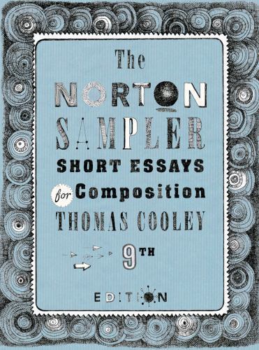 The Norton Sampler: Short Essays for Composition by Cooley, Thomas