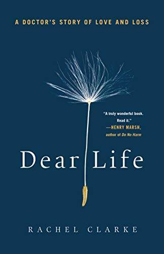 Dear Life: A Doctors Story of Love and Loss – Hardcover – GOOD