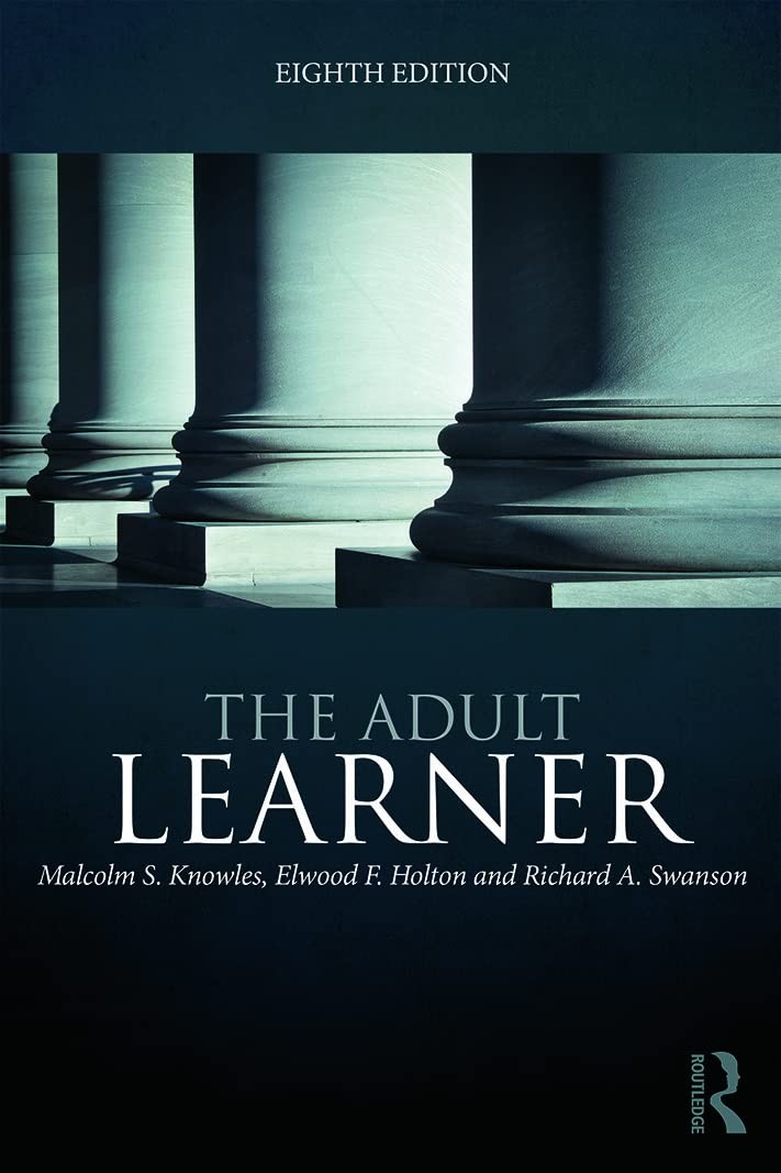 The Adult Learner: The definitive classic in adult education and human resou…