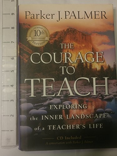 The Courage to Teach: Exploring the Inner Lands… by Palmer, Parker J. Hardback