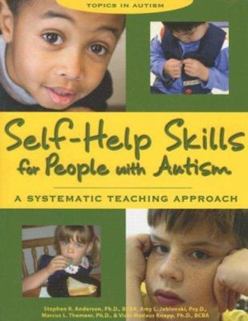 Self-Help Skills for People with Autism : A Systematic Teaching A