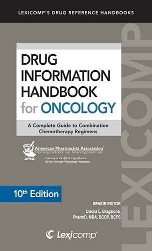 Drug Information Handbook for Oncology: A Complete Guide to Combination Chem…