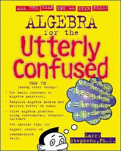 Algebra for the Utterly Confused – Paperback, by Stephens Larry J. – Very Good x