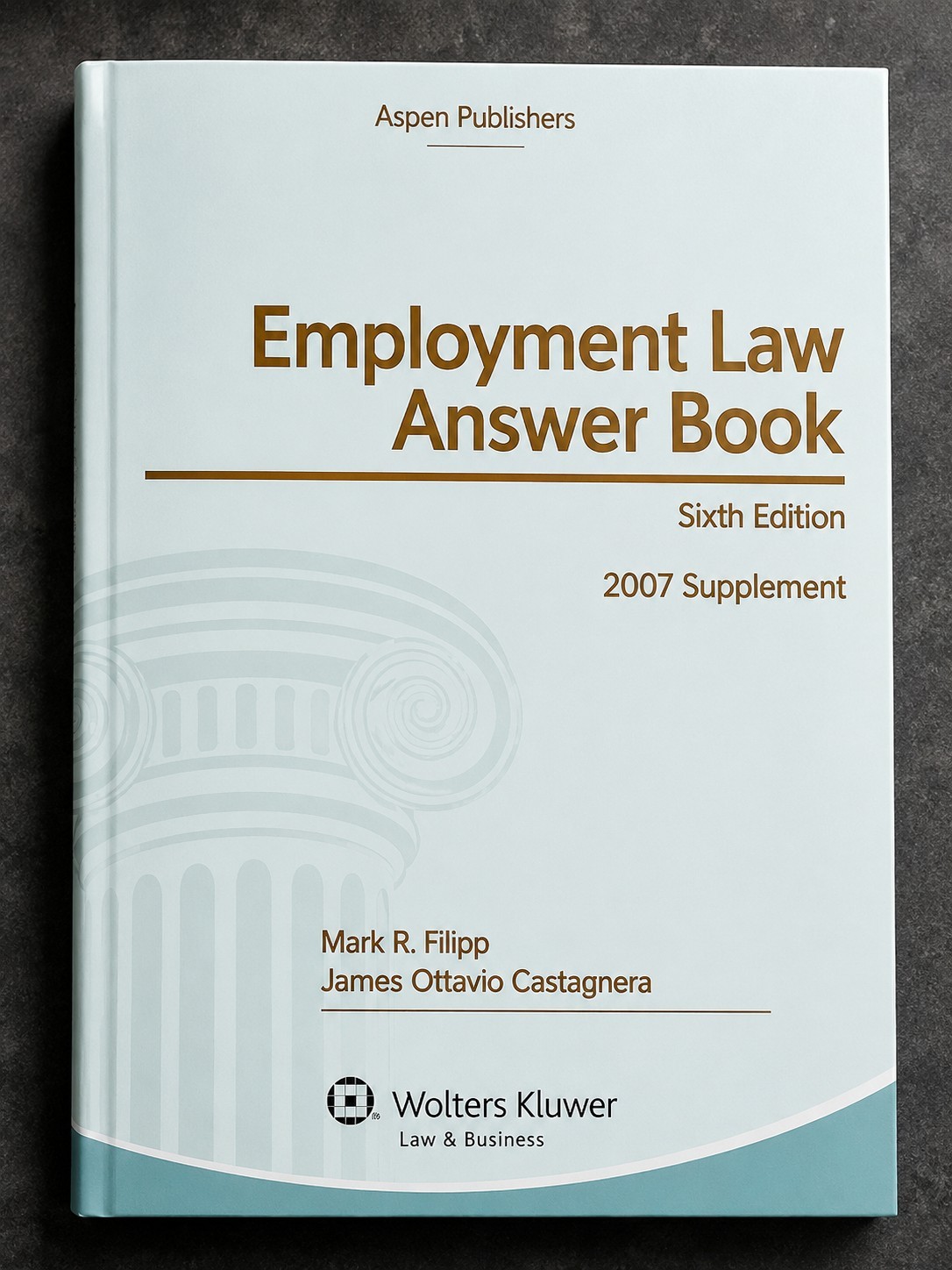 Employment Law Answer Book 6th Edition 2007 Supplement Mark R. Filipp Rare