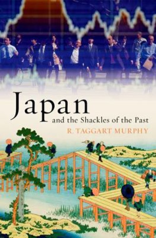 Japan and the Shackles of the Past Hardcover R. Taggart Murphy