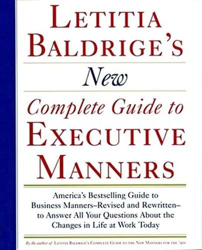 Letitia Balderige’s New Complete Guide to Executive Manners by Letitia Baldrige