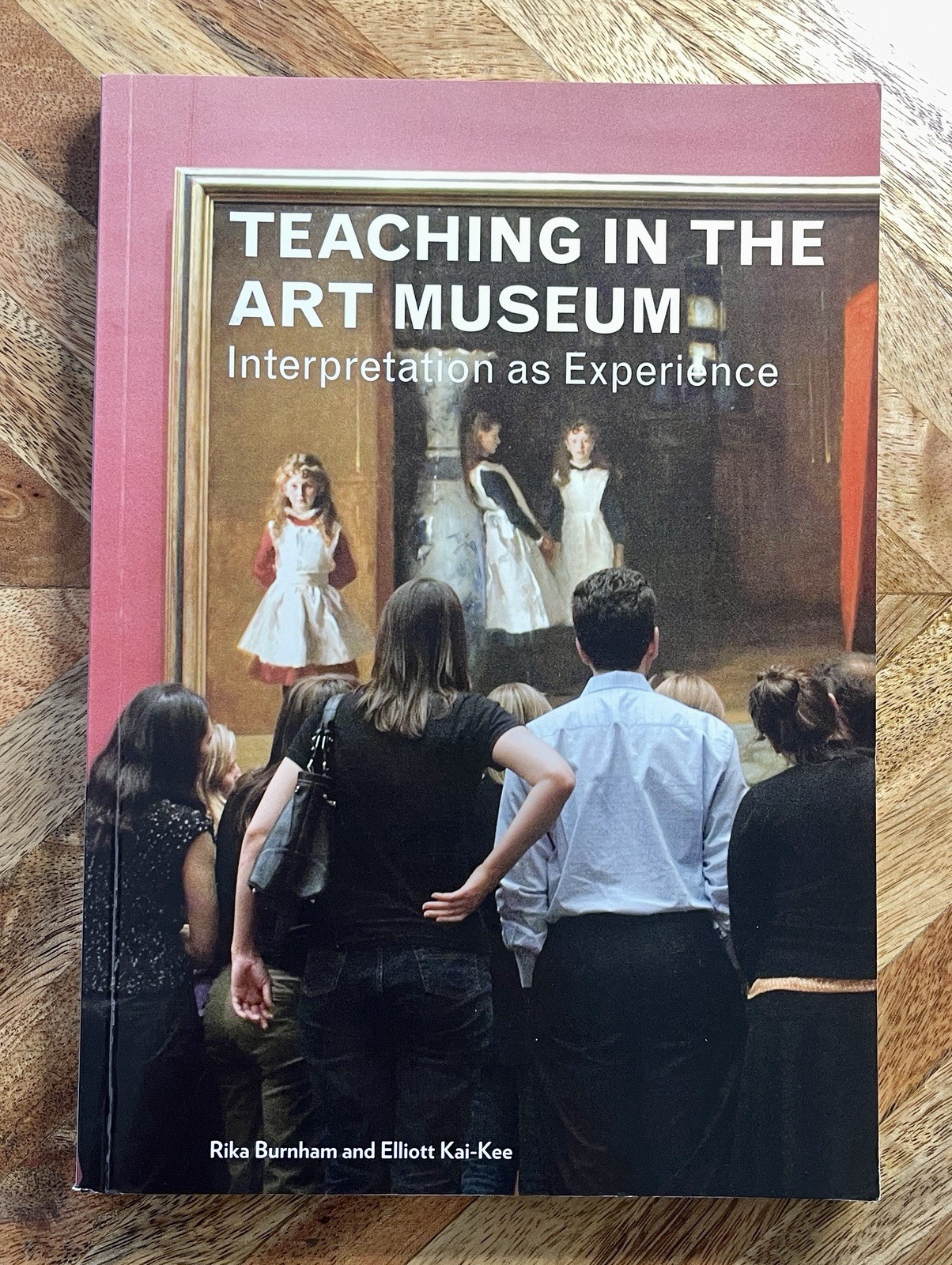 Teaching in the Art Museum : Interpretation As Experience by Rika Burnham and…