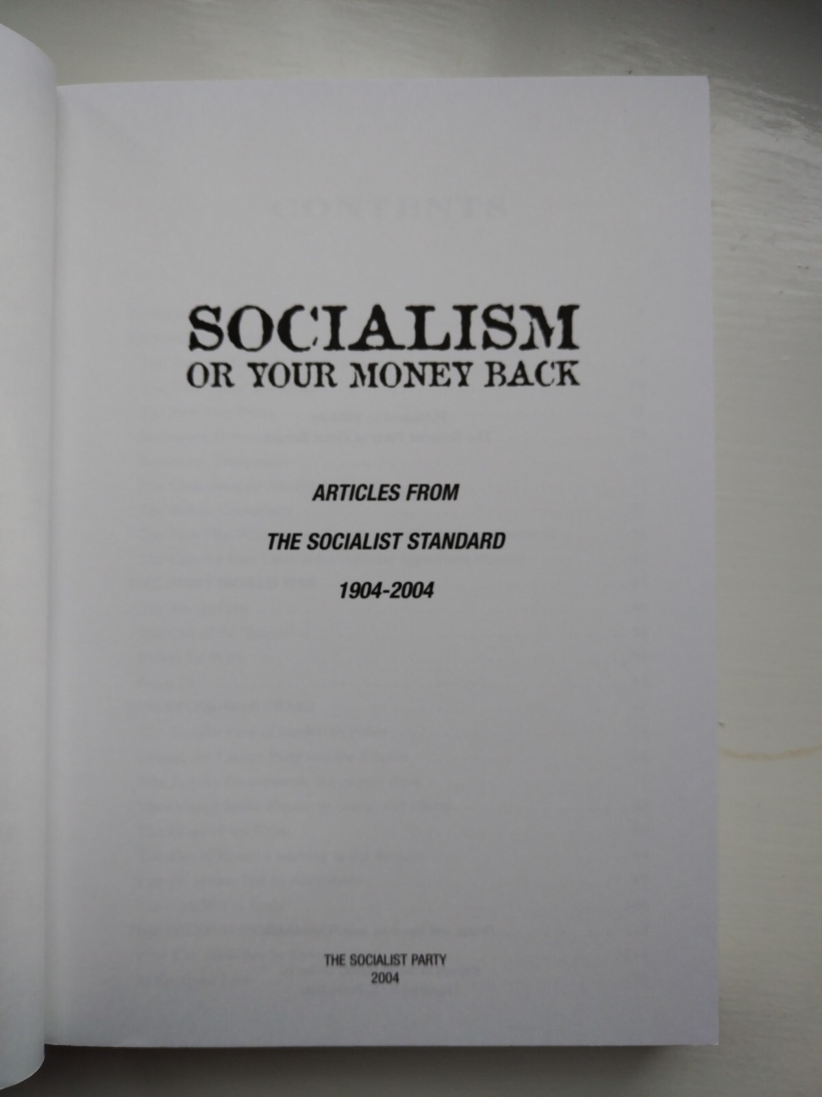 Socialism or Your Money Back: Articles from the Socialist Standard 1904-2004…