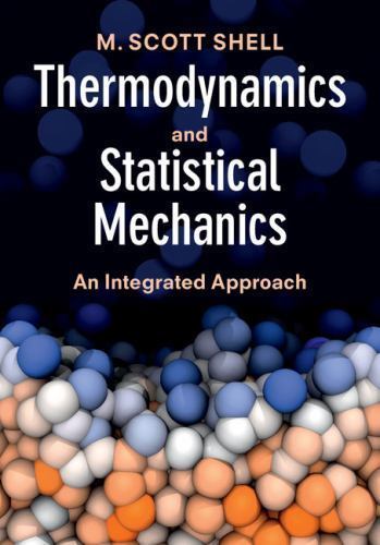 Thermodynamics and Statistical Mechanics: An Integrated Approach (Cambridge Ser