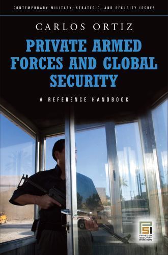 Private Armed Forces and Global Security: A Guide to the Issues