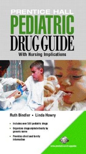 Prentice Hall Pediatric Drug Guide by Ruth McGillis Bindler: Used
