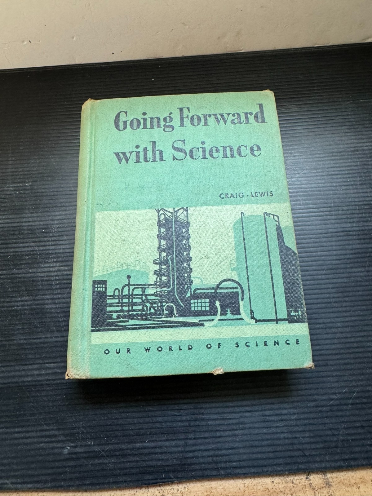1947 Going Forward with Science By Gerald S. Craig and June E. Lewis Textbook