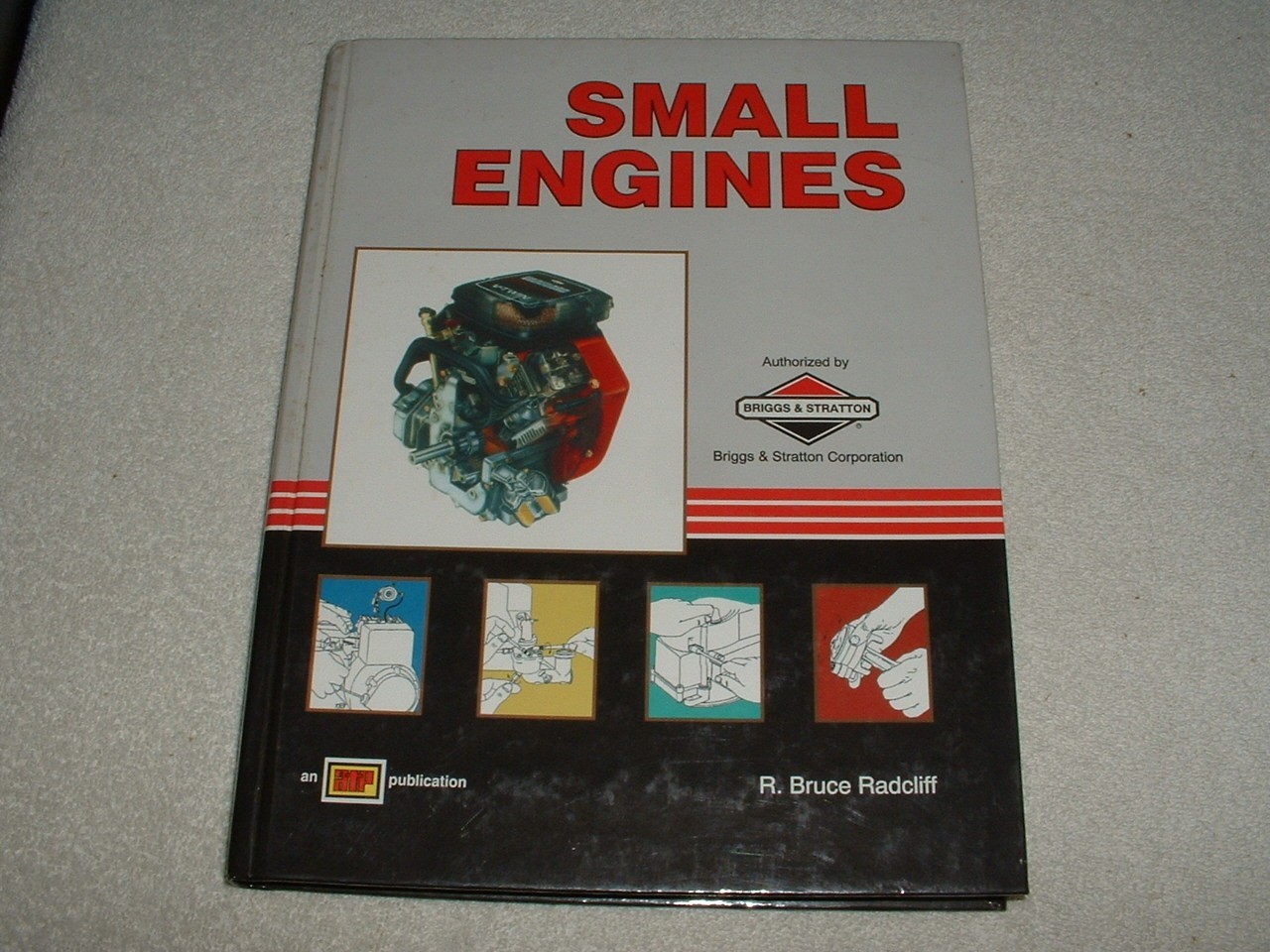 Briggs & Stratton Small Engines Textbook by R. Bruce Radcliff