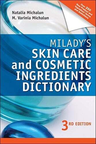 Milady’s Skin Care and Cosmetic Ingredients Dictionary by Natalia Michalun: New