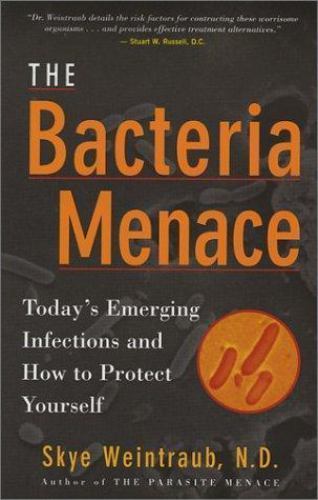 The Bacteria Menace: Today’s Emerging Inf- 1580543529, paperback, Skye Weintraub
