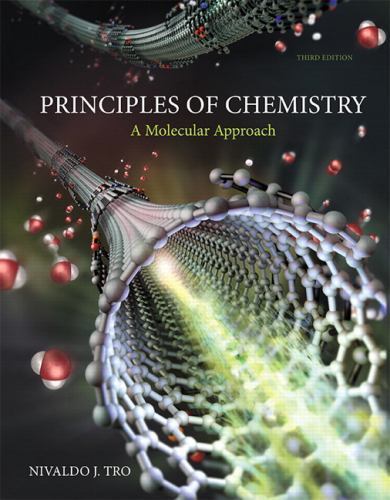 Principles of Chemistry: A Molecular Approach (3rd Edition), Tro, Nivaldo J., Ve