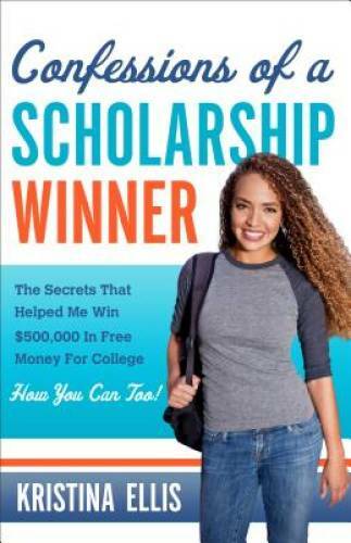Confessions of a Scholarship Winner: The Secrets That Helped Me Win $500, – GOOD