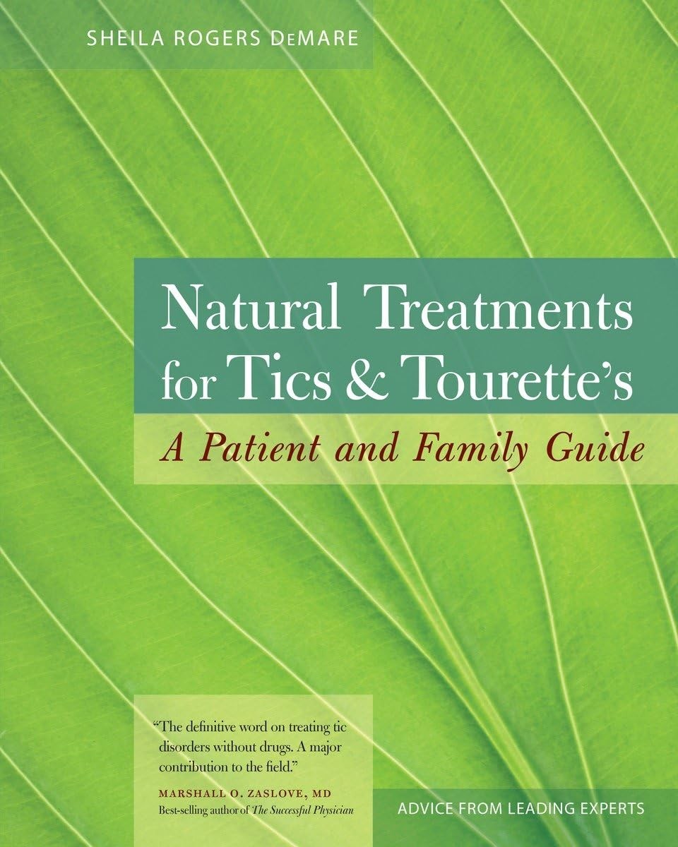 Natural Treatments for Tics and Tourette’s: A Patient and Family Guide – pap…