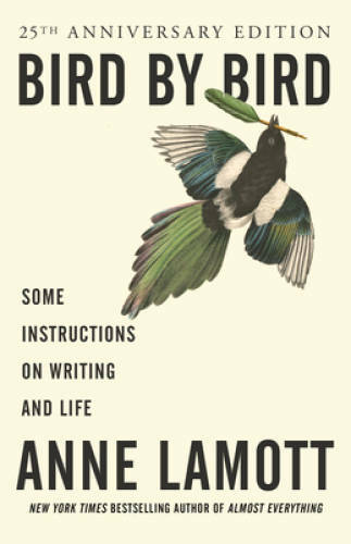 Bird by Bird: Some Instructions on Writing and Life – Paperback – ACCEPTABLE