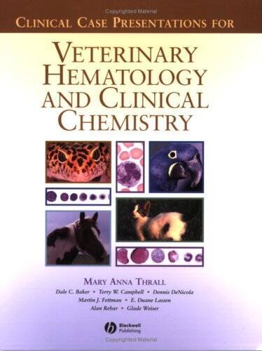 Clinical Case Presentations for Veterinary Hematology and Clinical Ch – GOOD