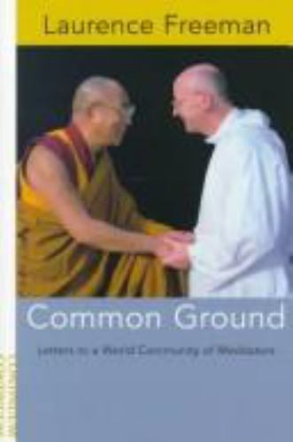 Common Ground: Letters to a World Community of Meditators Freeman, Laurence pap