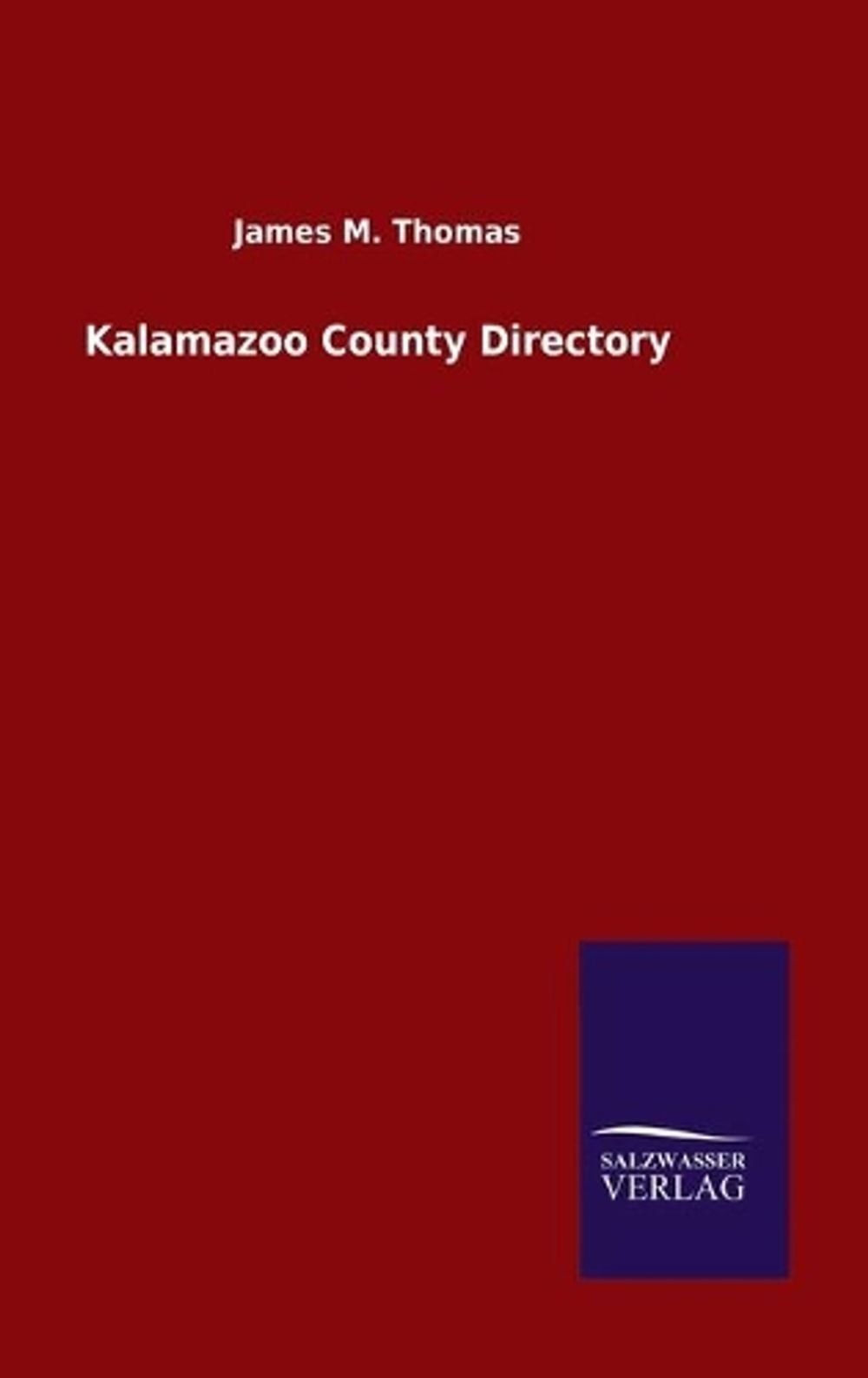 Kalamazoo County Directory by James M. Thomas (English) Hardcover Book