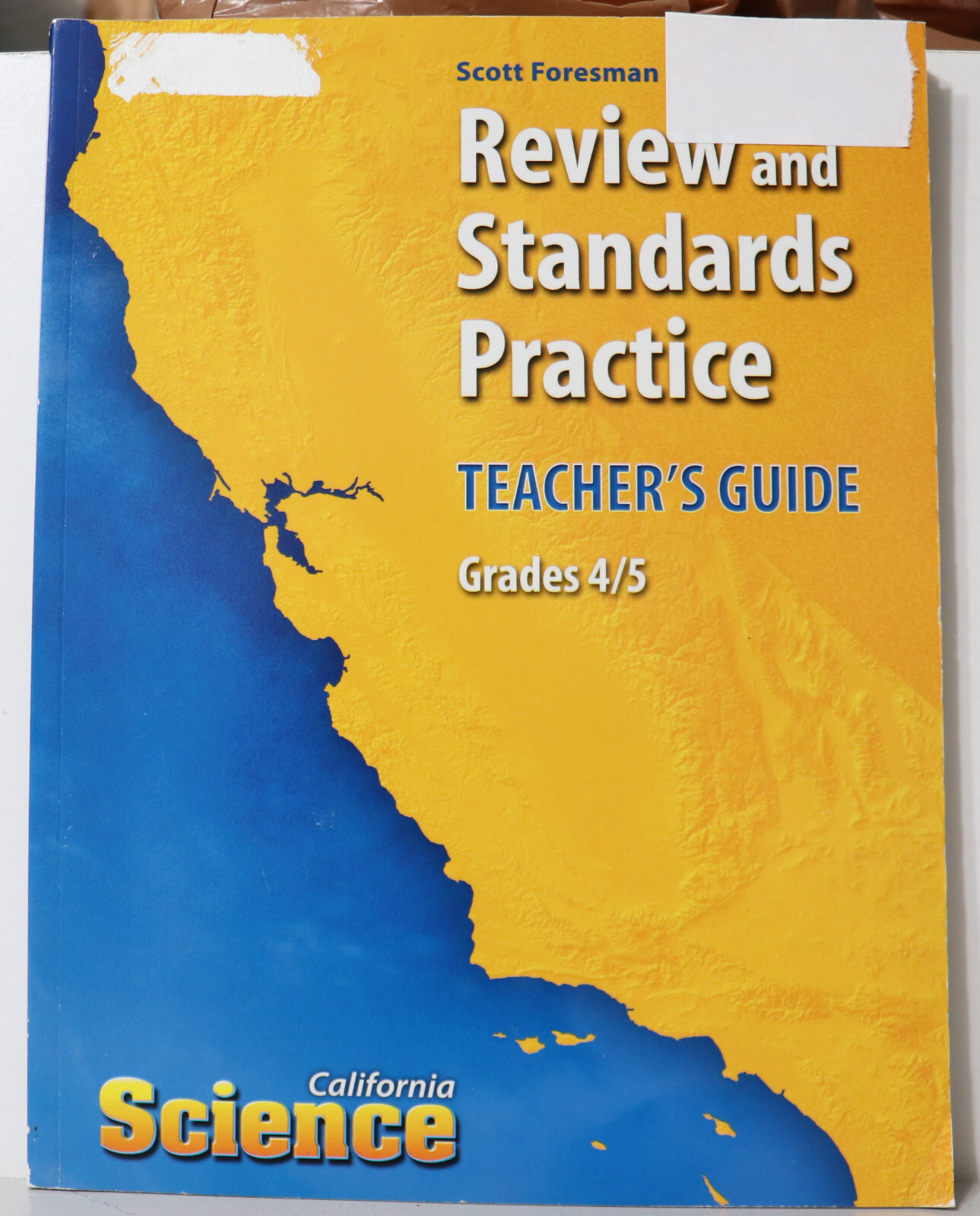Pearson Scott Foresman California Science Review & Standards Teacher’s Guide 4/5