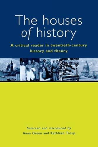 The Houses of History: A Critical Reader in Twentieth-Century Histor – VERY GOOD