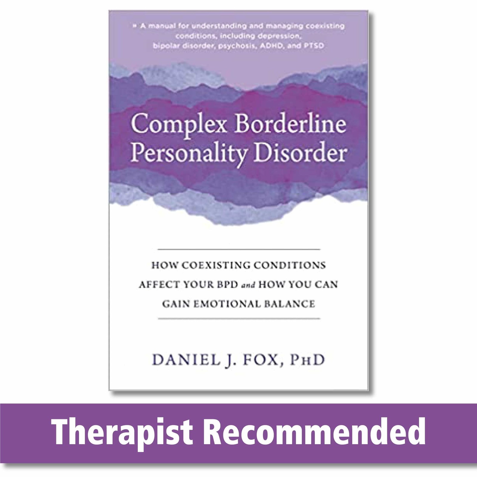 Complex Borderline Personality Disorder: How Coexisting Conditions Affect Yo…