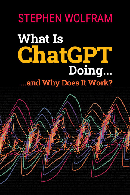 What Is Chatgpt Doing And Why Does It Work?