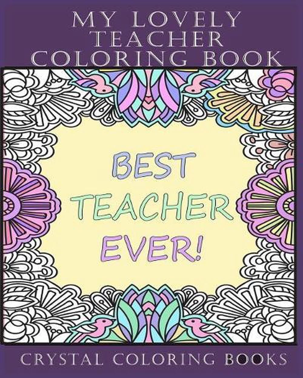 My Lovely Teacher Coloring Book: 30 My Lovely Teacher Coloring Pages. Stress Rel