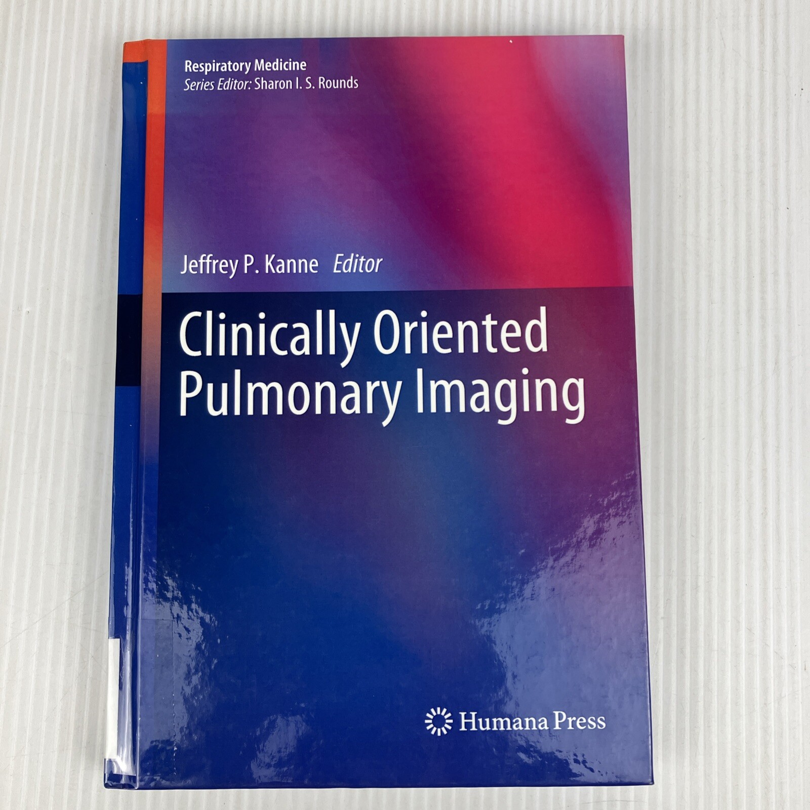 Clinically Oriented Pulmonary Imaging by Jeffrey Kanne Respiratory Medicine HC