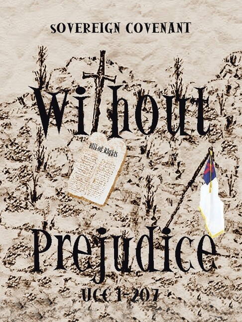 Without Prejudice Ucc 1-207: Sovereign Covenant