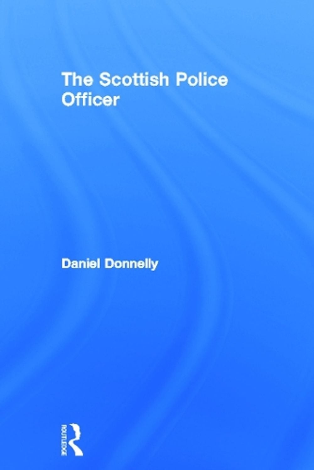 The Scottish Police Officer by Daniel Donnelly (English) Hardcover Book