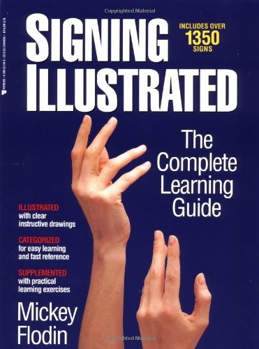 SIGNING ILLUSTRATED: THE COMPLETE LEARNING GUIDE By Mickey Flodin **BRAND NEW**
