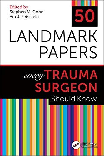 50 LANDMARK PAPERS EVERY TRAUMA SURGEON SHOULD KNOW By Stephen M Cohn & NEW