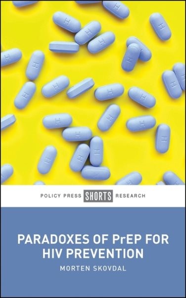 Paradoxes of Prep for HIV Prevention, Paperback by Skovdal, Morten, Brand New…