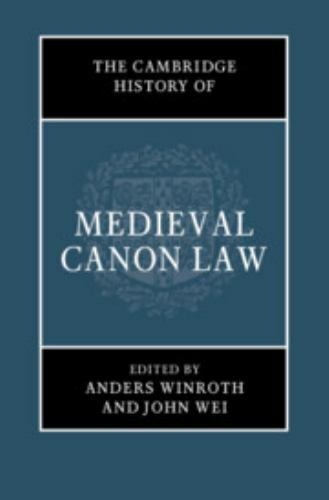 The Cambridge History of Medieval Canon Law –