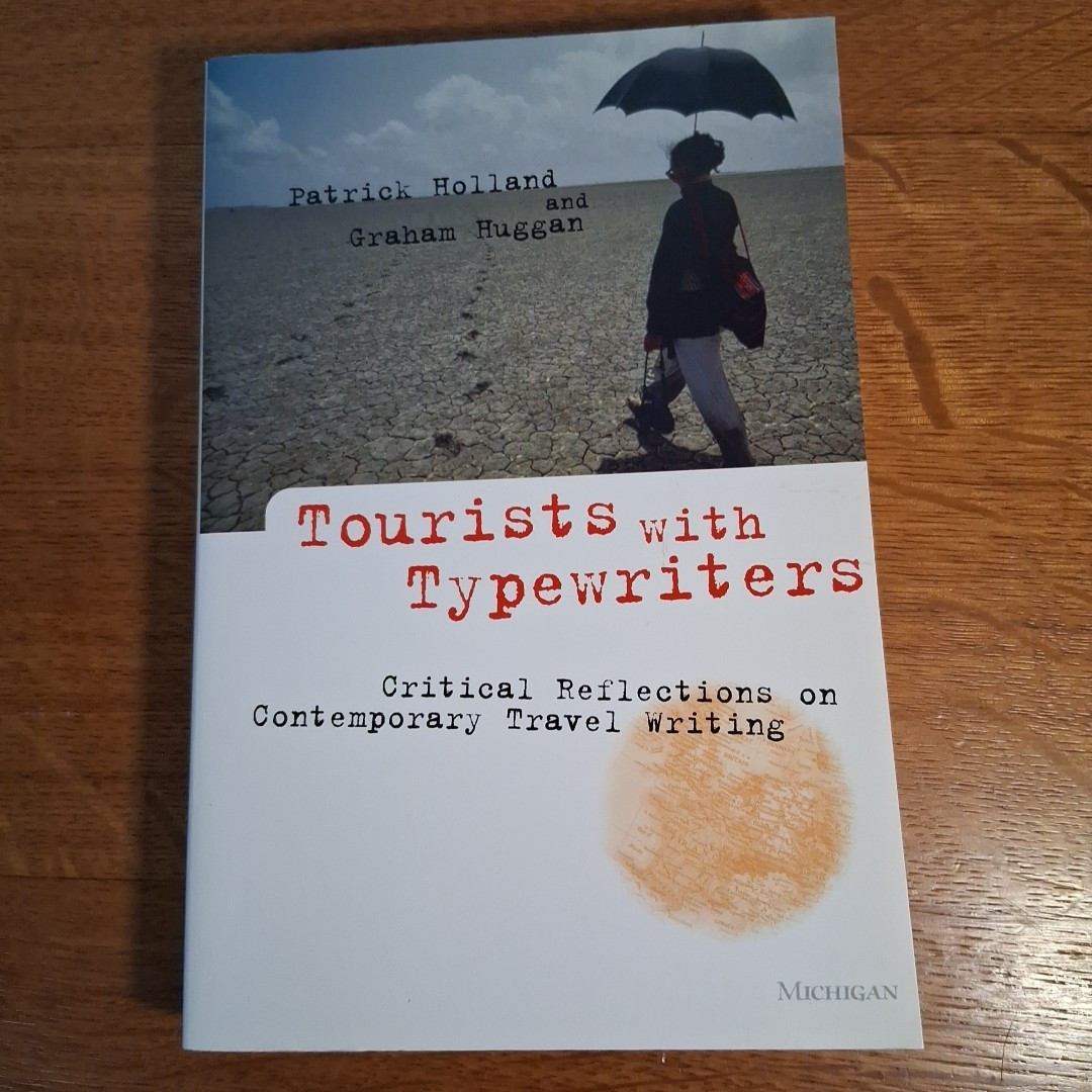 Tourists with Typewriters Critical Reflections on Contemporary Travel Writing