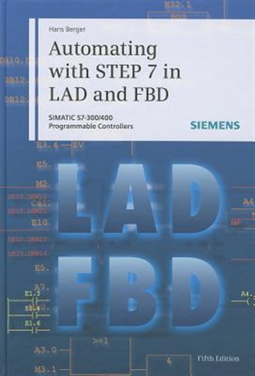 Automating With STEP 7 in LAD and FBD : Simatic S7-300/400 Programmable Contr…